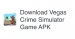 دانلود Vegas Crime Simulator 6.4.3 - بازی شبیه سازی جنایت وگاس + مود