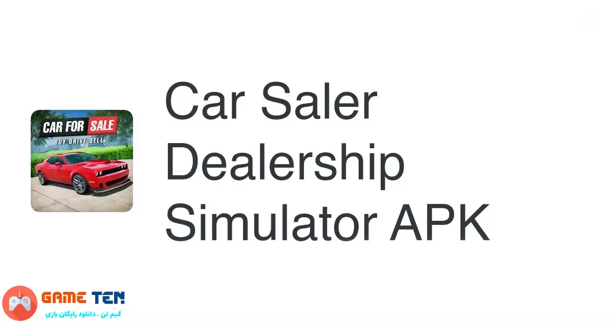 دانلود مود بازی Car Saler Simulator Dealership برای اندروید