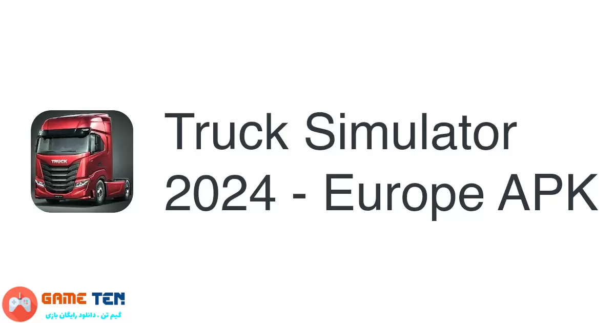 دانلود مود بازی Truck Simulator 2024 – Europe برای اندروید