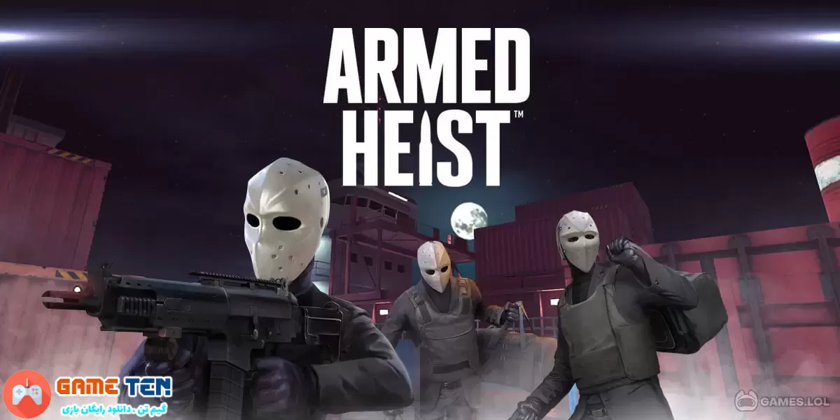 دانلود مود Armed Heist - بازی سرقت مسلحانه اندروید