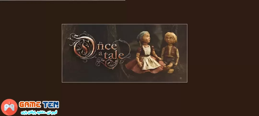 دانلود نسخه فیتگرل بازی Once a Tale برای کامپیوتر