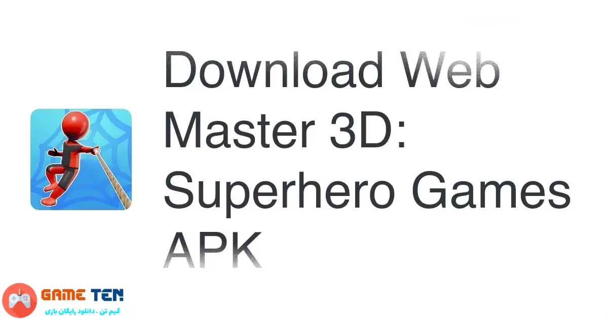 دانلود مود Web Master 3D: Superhero Games - بازی وب مستر سه بعدی: سوپرهیرو اندروید